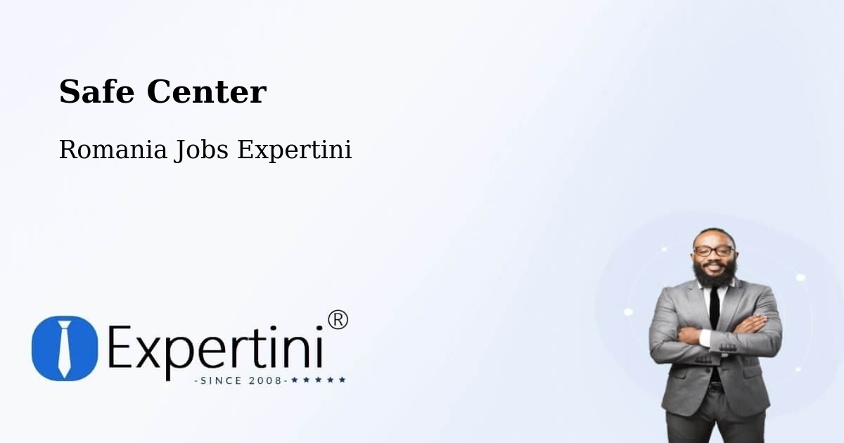 Safety Center – Vutcani - Romania Jobs Expertini